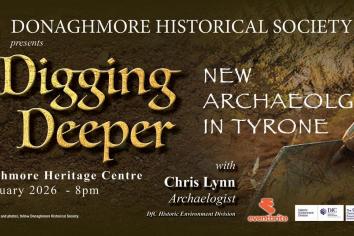 Donaghmore Historical Society "Digging Deeper" evening in Donaghmore Heritage Centre, Monday 12th January.