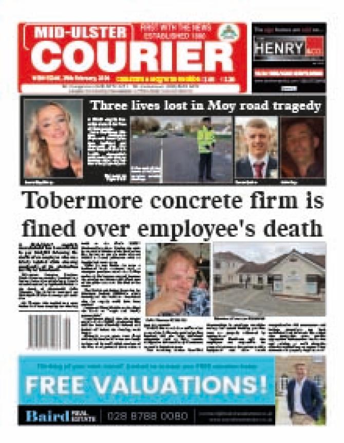 This week's Mid-Ulster Courier... out Tuesday morning...